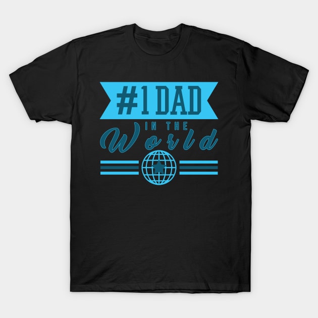 Cute Father's Day Design - #1 Dad In The World T-Shirt by ScottsRed